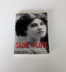 Sadie in Love, a comical novel set in the Lower East Side of Manhattan in 1913 by Rochelle Distelheim